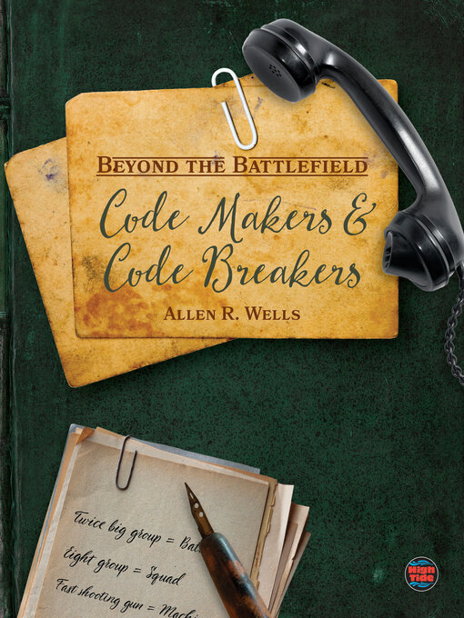 Title details for Code Makers and Code Breakers by Allen R. Wells - Available